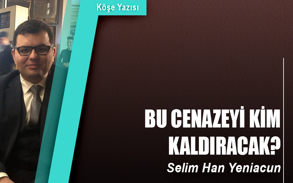 377586Bu Cenazeyi Kim Kaldıracak.jpg